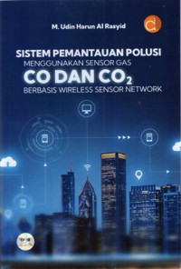 Sistem Pemantauan Polusi Menggunakan Sensor Gas CO dan CO2 Bebasis Wireless Sensor Network