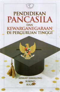 Pendidikan Pancasila dan Kewarganegaraan di Perguruan Tinggi