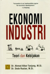 Ekonomi Industri: Teori dan Kebijakan