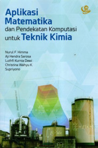 Aplikasi Matematika dan Pendekatan Komputasi Untuk Teknik Kimia