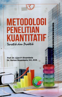 Metodologi Penelitian Kuantitatif: Teoretik dan Praktik