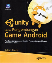 Unity untuk Pengembangan Game Android: Panduan Lengkap untuk Desain, Pengembangan Hingga Pemasaran Game