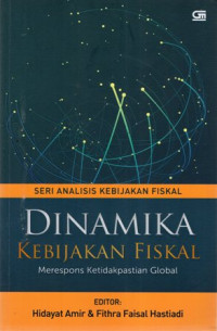 Dinamika Kebijakan Fiskal: Merespon Ketidakpastian Global