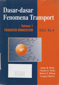 Dasar-Dasar Fenomena Transport: Transfer Momentum Vol.1 Ed.4