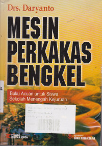 Mesin Perkakas Bengkel: Buku Acuan untuk Siswa Sekolah Menengah Kejuruan