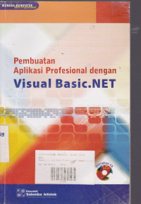 Pembuatan Aplikasi Profesinal dengan Visual Basic.NET (disertai CD)