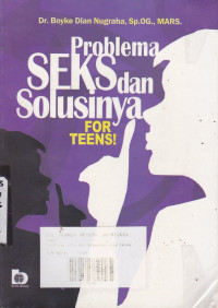 Problema Seks Dan Solusinya : For Teens