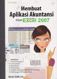 Membuat Aplikasi Akuntansi: Dengan Microsoftt Exel 2007