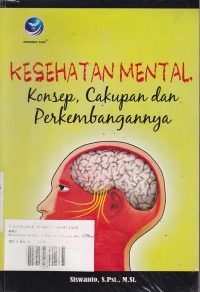 Kesehatan Mental Konsep, Cakupan Dan Perkembangannya