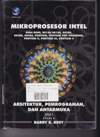Mikroprosesor Intel: Arsitektur, Pemrograman dan Antarmuka Jilid.1