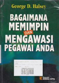 Bagaiamana Memimpin dan Mengawasi Pegawai Anda