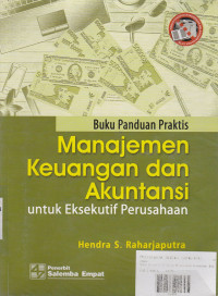 Buku Panduan Praktis Manajemen Keuangan dan Akuntansi: Eksekutif Perusahaan