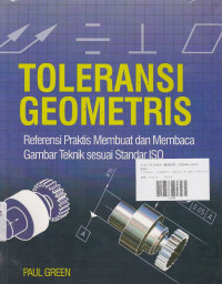 Toleransi Geometris: Referensi Praktis Membuat dan Membaca Gambar Teknik sesuai Standar ISO