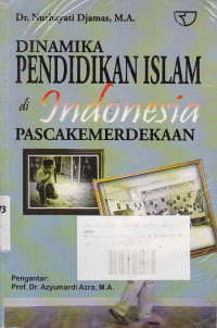 Dinamika Pendidikan Islam Di Indonesia Pasca Kemerdekaan