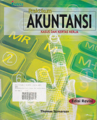Praktikum Akuntansi: Kasus dan Kertas Kerja Ed.Revisi