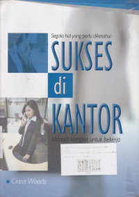 Sukses di Kantor (Everything You Need to Know at Work)