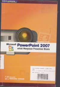 Microsoft PowerPoint 2007: untuk Menyusun Presentasi Bisnis