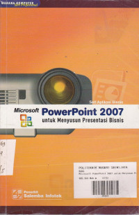 Microsoft Power Point 2007: Untuk Menyusun Presentasi Bisnis