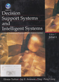 Decision Support Systems and Intelligent Systems ( Sistem Pendukung Keputusan dan Sistem Cerdas )