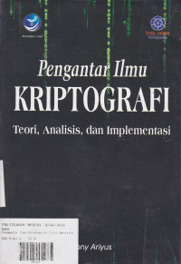 Pengantar Ilmu Kriptografi : Teori, Analisis, dan Implementasi