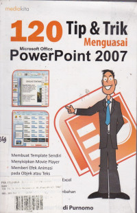 120 Tip & Trik Menguasai Microsoft Office PowerPoint 2007