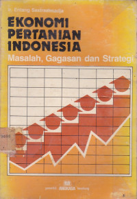 Ekonomi Pertanian Indonesia : Masalah, Gagasan Dan Strategi