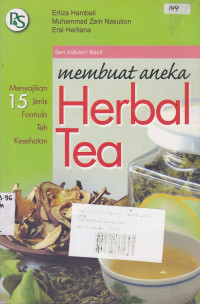 Membuat Aneka Herbal Tea : Menyajikan 15 Jenis Formula Teh Kesehatan