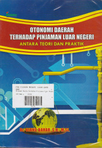 Otonomi Daerah Terhadap Pinjaman Luar Negeri : Antara Teori Dan Praktik