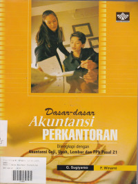 Dasar-dasar Akuntansi Perkantoran: Dilengkapi dengan Akuntansi Gaji, Upah, Lembur dan PPh Pasal 21