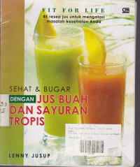 Sehat Dan Bugar Dengan Jus Buah Dan Sayuran Tropis