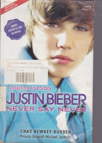 Inspiring True Story: Justin Bieber Never Say Never