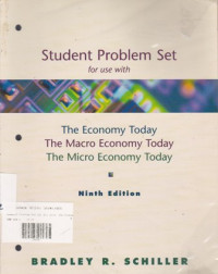 Student Problem Set For Use With: The economy Today, The Macro Economy Today, The Micro Economy Today Ninth Edition