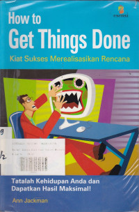 How Get Things Done: Kiat Sukses Merealisasikan Rencana