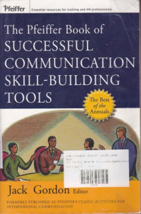 The Pfeiffer Book Of Successful Communication Skill-Building Tools