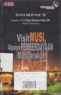 Visit Musi, Upaya Pemberdayaan Masyarakat Sumsel