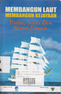 Membangun Laut Membangun Kejayaan Dulu, KIni Dan Masa Depan (Disertai CD)