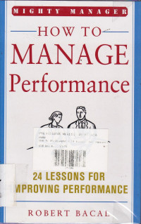 How to Manage Performance: 24 Lessons for Improving Performance