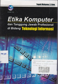 Etika Komputer dan Tanggung jawab Profesional di bidang Teknologi Informasi