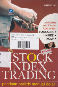 Stock Index Trading : Panduan Praktis Menuai Dolar