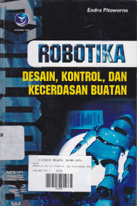 Robotika : Desain, Kontrol, Dan Kecerdasan Buatan