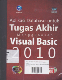 Aplikasi Database untuk Tugas Akhir menggunakan Visual Basic 2010 (disertai CD)