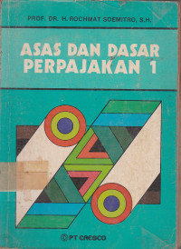 Asas Dan Dasar Perpajakan Jilid.1