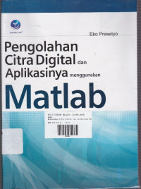 Pengolahan Citra Digital dan Aplikasinya Menggunakan Matlab