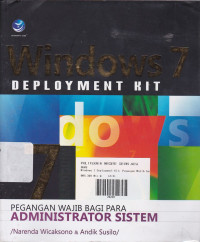 Windows 7 Deployment Kit: Pegangan Wajib Bagi Para Administrator Sistem.