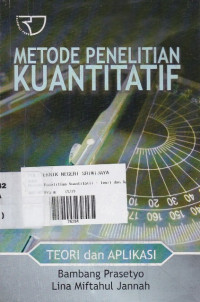 Metode Penelitian Kuantitatif ; Teori Dan Aplikasi