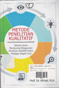 Metode Penelitian Kualitatif: Sebuah Upaya Mendukung Penggunaan Penelitian Kualitatif Dalam Berbagai Disiplin Ilmu