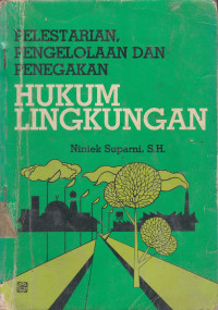 Pelestarian, Pengelolaan Dan Penegakan Hukum Lingkungan