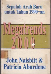 Megatrends 2000 Sepuluh Arah Baru Untuk Tahun 1990-an