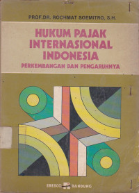 Hukum Pajak Internasional Indonesia Perkembangan Dan Pengaruhnya