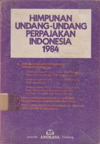 Himpunan Undang-Undang Perpajakan Indonesia 1984